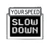 slow down sign